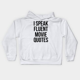 I SPEAK FLUENT MOVIE QUOTES Kids Hoodie